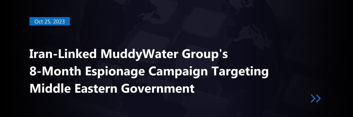 Iran-Linked MuddyWater Group&#8217;s 8-Month Espionage Campaign Targeting Middle Eastern Government