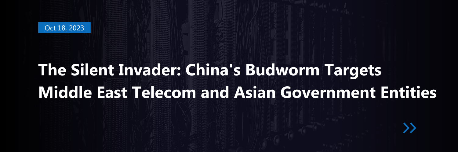 The Silent Invader: China&#8217;s Budworm Targets Middle East Telecom and Asian Government Entities