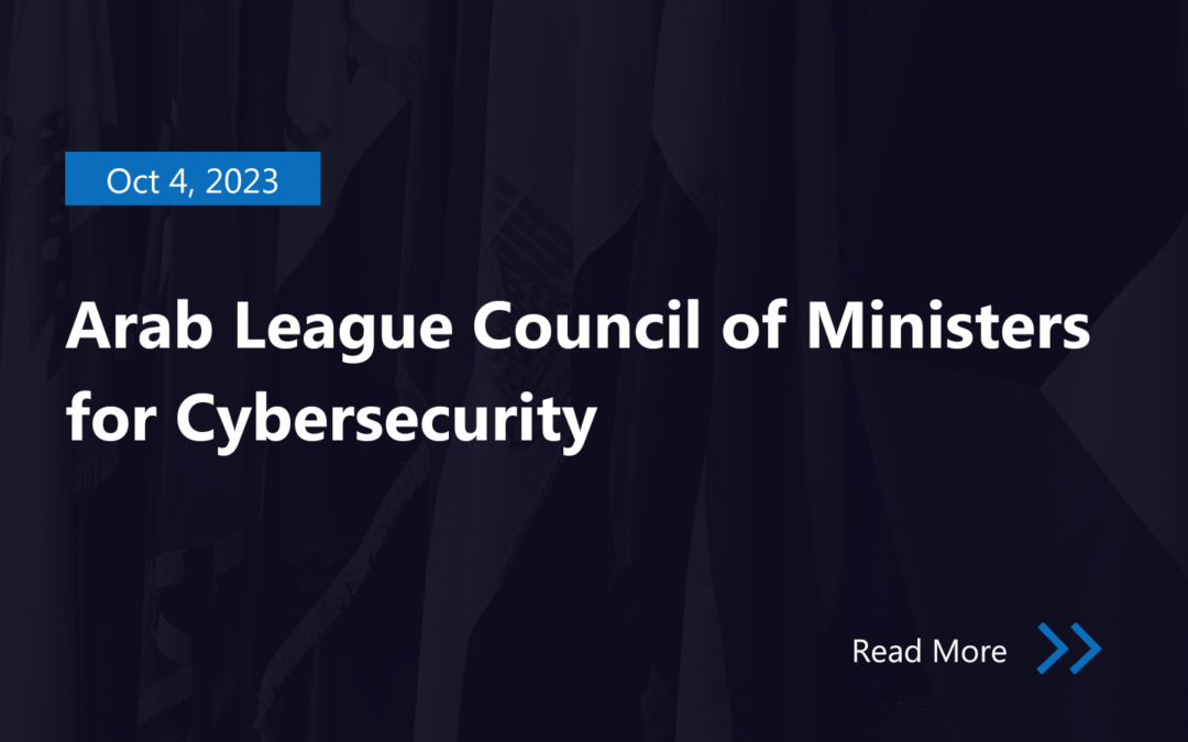 League of Arab States forms Cybersecurity Ministerial Council