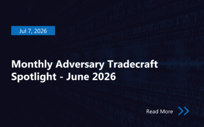 Monthly Adversary Tradecraft Spotlight – June